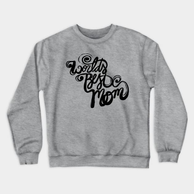 World's Best Mom Crazy Cursive Crewneck Sweatshirt by bubbsnugg